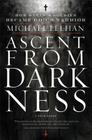 Ascent from Darkness: How Satan's Soldier Became God's Warrior By Michael Leehan Cover Image