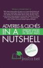 Adverbs & Clichés in a Nutshell: Demonstrated Subversions of Adverbs & Clichés into Gourmet Imagery By Jessica Bell Cover Image