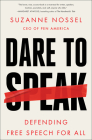 Dare to Speak: Defending Free Speech for All By Suzanne Nossel Cover Image