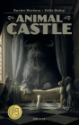 Animal Castle Vol 1 By Xavier Dorison, Felix Delep (Artist) Cover Image