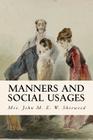 Manners and Social Usages By Mrs John M. E. W. Sherwood Cover Image