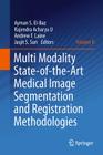 Multi Modality State-Of-The-Art Medical Image Segmentation and Registration Methodologies: Volume II By Ayman S. El-Baz (Editor), Rajendra Acharya U. (Editor), Andrew F. Laine (Editor) Cover Image