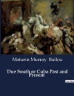 Due South or Cuba Past and Present Cover Image