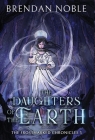 The Daughters of the Earth By Brendan Noble Cover Image