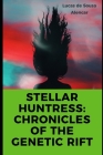 Stellar Huntress: Chronicles of The Genetic Rift Cover Image