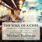 The Soul of a Chef: The Journey Toward Perfection By Michael Ruhlman, Donald Corren (Read by) Cover Image