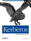 Kerberos: The Definitive Guide: The Definitive Guide By Jason Garman Cover Image