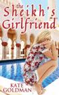 The Sheikh's Girlfriend By Kate Goldman Cover Image