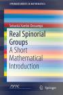 Real Spinorial Groups: A Short Mathematical Introduction (Springerbriefs in Mathematics) By Sebastià Xambó-Descamps Cover Image