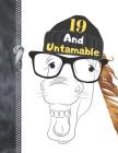 19 And Untamable: Funny Laughing Stallion Horse Lovers College Ruled Composition Writing Notebook For Teen Boys By Writing Addict Cover Image