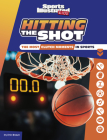 Hitting the Shot: The Most Clutch Moments in Sports By Eric Braun Cover Image