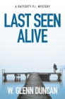 Last Seen Alive: A Rafferty P.I. Mystery (Rafferty: Hardboiled P.I. #2) By W. Glenn Duncan Cover Image