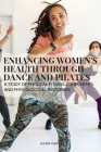 Enhancing Women's Health through Dance and Pilates: A study of physical fitness components and physiological responses By Rajesh Gupta Rajesh Gupta Cover Image