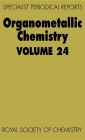 Organometallic Chemistry: Volume 24 (Specialist Periodical Reports #24) By J. L. Wardell (Contribution by), Catherine E. Housecroft (Contribution by), K. C. Molloy (Contribution by) Cover Image