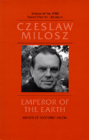 Emperor of the Earth: Modes of Eccentric Vision By Czeslaw Milosz Cover Image
