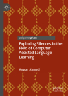 Exploring Silences in the Field of Computer Assisted Language Learning Cover Image