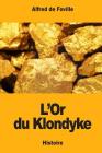 L'Or du Klondyke By Alfred De Foville Cover Image