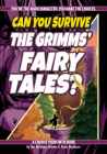 Can You Survive the Grimms' Fairy Tales?: A Choose Your Path Book By Jacob Grimm (Based on a Book by), Wilhelm Grimm (Based on a Book by), Ryan Jacobson Cover Image
