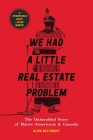 We Had a Little Real Estate Problem: The Unheralded Story of Native Americans & Comedy Cover Image