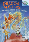 Haunting of the Ghost Dragon: A Branches Book (Dragon Masters #27) By Tracey West, Graham Howells (Illustrator) Cover Image