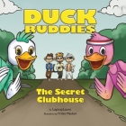 Duck Buddies: The Secret Clubhouse Cover Image