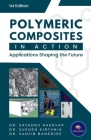 Polymeric Composites in Action: Applications Shaping the Future Cover Image