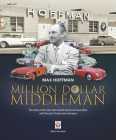 Max Hoffman: Million Dollar Middleman Cover Image