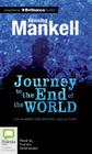 Journey to the End of the World By Henning Mankell, Francis Greenslade (Read by) Cover Image