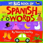 My Big Book of Spanish Words By Rebecca Emberley Cover Image