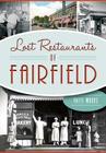 Lost Restaurants of Fairfield (American Palate) By Patricia Woods Cover Image