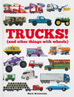 Trucks!: (And Other Things with Wheels) (Things That Go) Cover Image