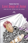 Last Days of June By Stephen Dean Paul Cover Image