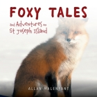 Foxy Tales and Adventures on St Joseph Island By Allan Malenfant Cover Image