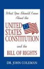 What You Should Know About the United States Constitution By John Coleman Cover Image