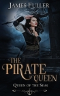 Queen of the Seas (Pirate Queen #1) By James Fuller Cover Image