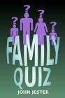 Family Quiz Book By John Jester Cover Image