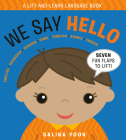 We Say Hello (A Lift and Learn Language Book) Cover Image