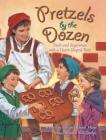 Pretzels by the Dozen: Truth and Inspiration with a Heart-Shaped Twist! Cover Image