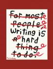 Writing Is Hard: A Collection of Over 100 Essays Cover Image