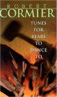 Tunes for Bears to Dance To By Robert Cormier Cover Image