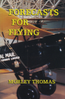 Forecasts for Flying: Meteorology in Canada 1918-1939 By Morley Thomas Cover Image