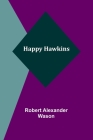 Happy Hawkins By Robert Alexander Wason Cover Image