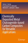 Chemically Deposited Metal Chalcogenide-Based Carbon Composites for Versatile Applications By Fabian I. Ezema (Editor), Chandrakant D. Lokhande (Editor), Abhishek C. Lokhande (Editor) Cover Image
