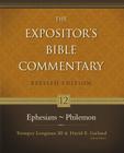 Ephesians - Philemon: 12 (Expositor's Bible Commentary) By Tremper Longman III (Editor), David E. Garland (Editor), William W. Klein (Contribution by) Cover Image