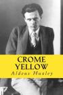 Crome Yellow By Aldous Huxley Cover Image