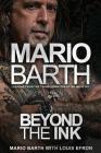 Beyond the Ink: Lessons from the transformation of an industry By Mario Barth (Other), Louis Efron Cover Image