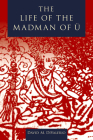 The Life of the Madman of U Cover Image