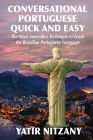 Conversational Portuguese Quick and Easy: The Most Innovative Technique to Learn the Brazilian Portuguese Language. Cover Image