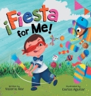 ¡Fiesta for Me! By Valeria Mar, Carlos Aguilar (Illustrator) Cover Image