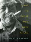 Vivas to Those Who Have Failed: Poems By Martín Espada Cover Image